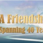 A Friendship Spanning 40 years
